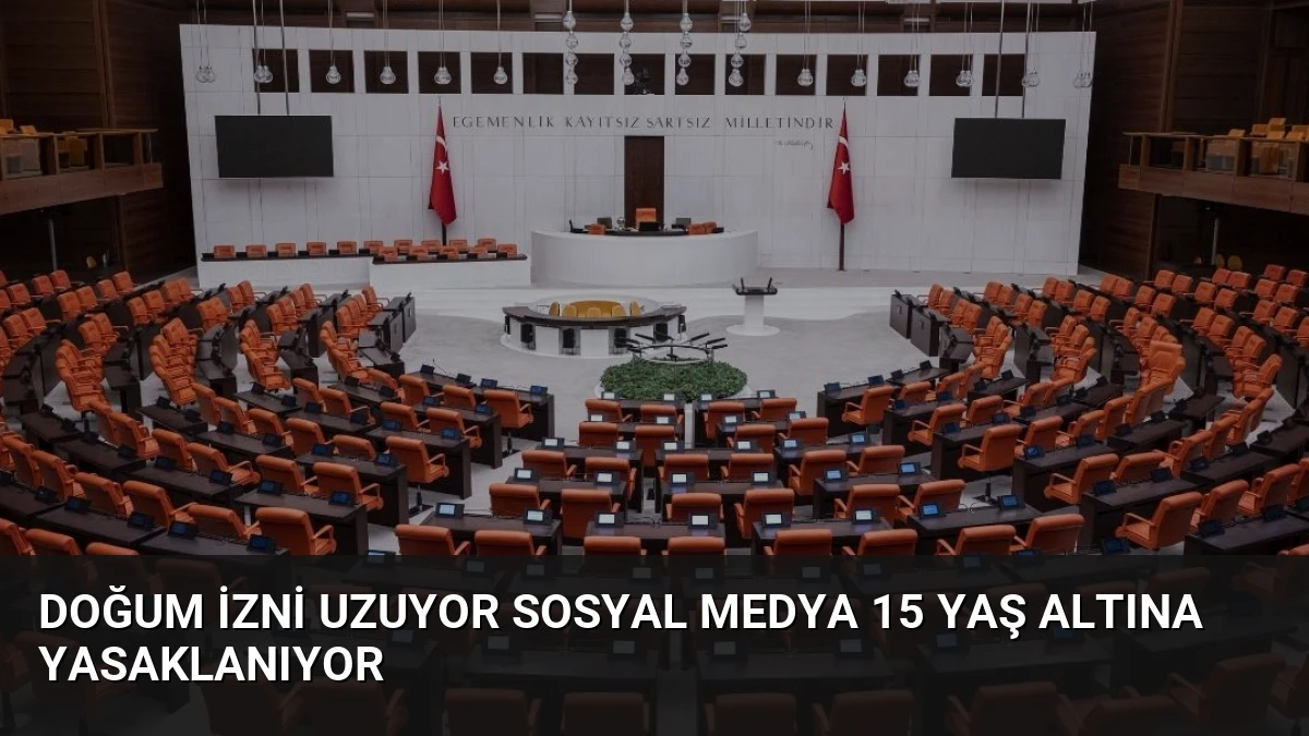 Doğum İzni Uzuyor Sosyal Medya 15 Yaş Altına Yasaklanıyor