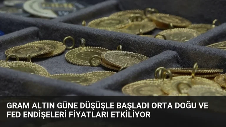 Gram Altın Güne Düşüşle Başladı Orta Doğu ve Fed Endişeleri Fiyatları Etkiliyor