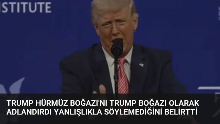 Trump Hürmüz Boğazı’nı Trump Boğazı Olarak Adlandırdı Yanlışlıkla Söylemediğini Belirtti