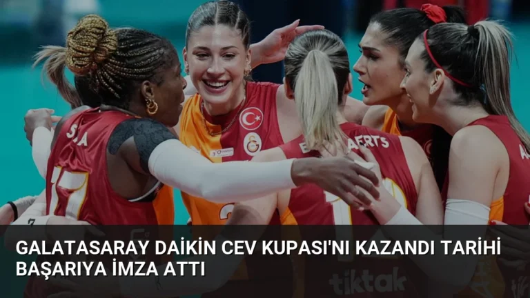Galatasaray Daikin CEV Kupası’nı Kazandı Tarihi Başarıya İmza Attı