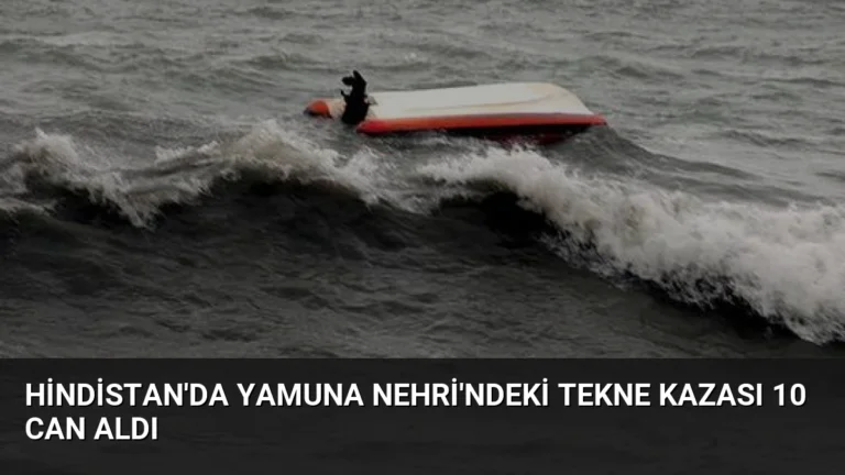 Hindistan’da Yamuna Nehri’ndeki Tekne Kazası 10 Can Aldı