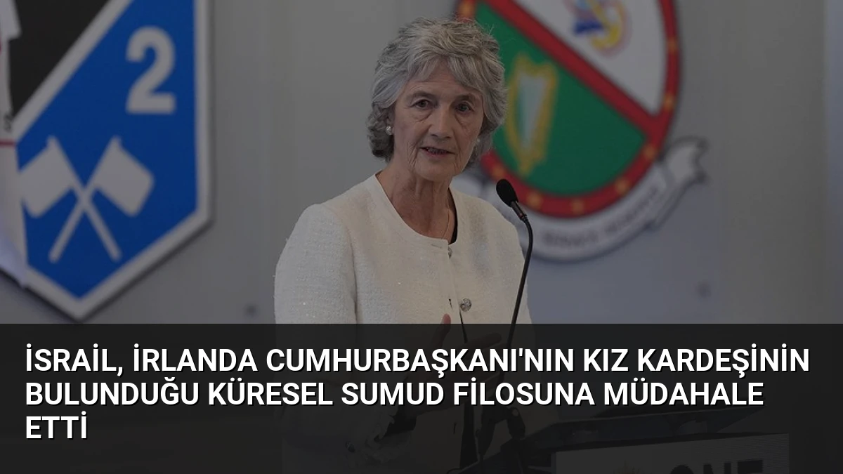 İsrail, İrlanda Cumhurbaşkanı’nın Kız Kardeşinin Bulunduğu Küresel Sumud Filosuna Müdahale Etti