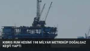 Kıbrıs Rum Kesimi 198 Milyar Metreküp Doğalgaz Keşfi Yaptı