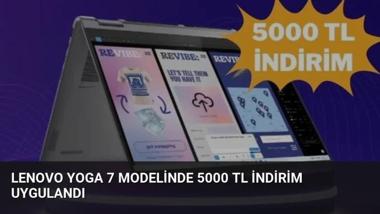 Lenovo Yoga 7 Modelinde 5000 TL İndirim Uygulandı