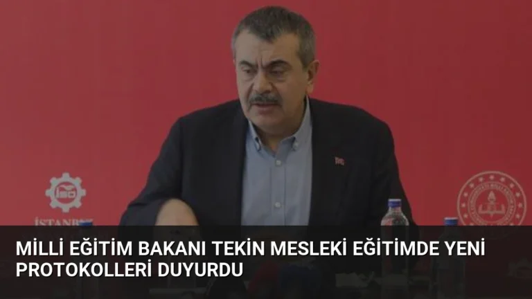 Milli Eğitim Bakanı Tekin Mesleki Eğitimde Yeni Protokolleri Duyurdu