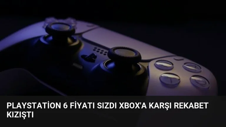 PlayStation 6 Fiyatı Sızdı Xbox’a Karşı Rekabet Kızıştı