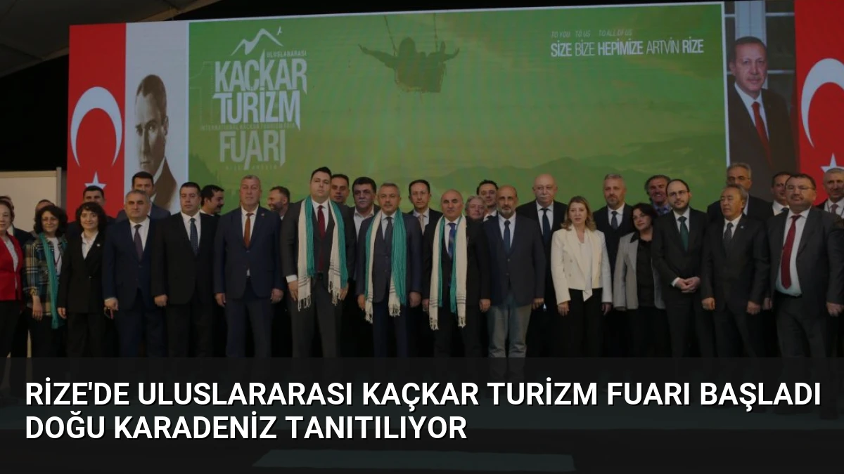 Rize’de Uluslararası Kaçkar Turizm Fuarı Başladı Doğu Karadeniz Tanıtılıyor