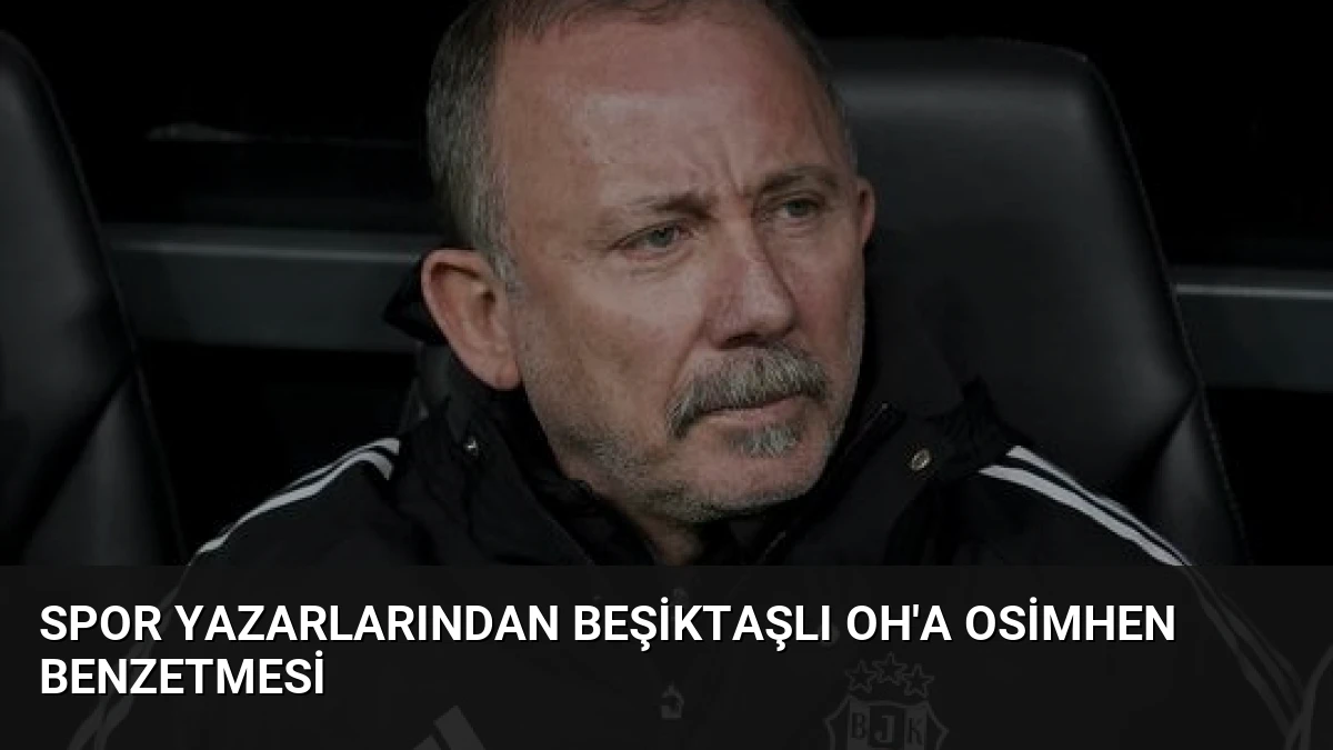 Spor Yazarlarından Beşiktaşlı Oh’a Osimhen Benzetmesi