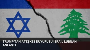 Trump'tan Ateşkes Duyurusu İsrail Lübnan Anlaştı