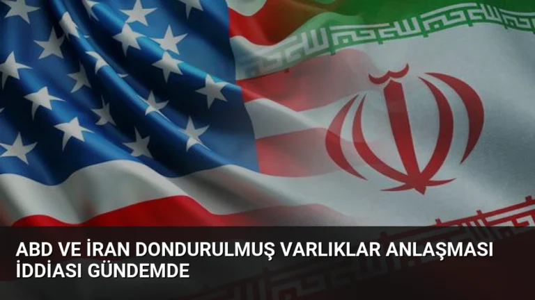 ABD ve İran Dondurulmuş Varlıklar Anlaşması İddiası Gündemde