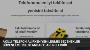 Akıllı Telefon Alırken Yenilenmiş Seçenekler Güvenli mi TSE Standartları Nelerdir