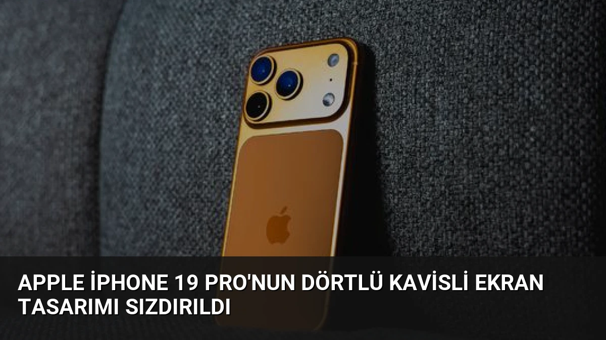 Apple iPhone 19 Pro’nun Dörtlü Kavisli Ekran Tasarımı Sızdırıldı