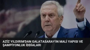Aziz Yıldırım’dan Galatasaray’ın Mali Yapısı ve Şampiyonluk İddiaları