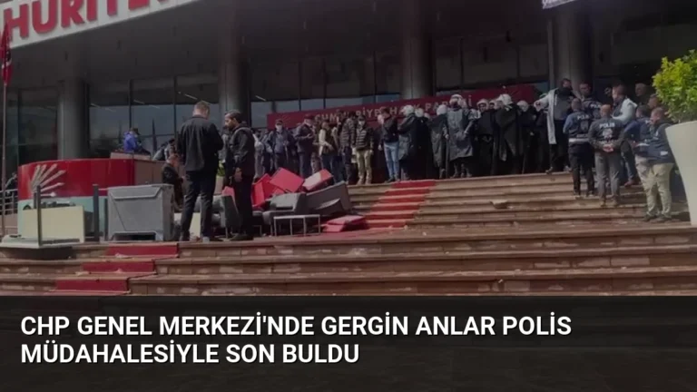 CHP Genel Merkezi’nde Gergin Anlar Polis Müdahalesiyle Son Buldu