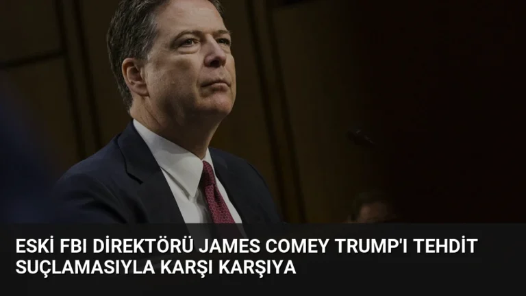 Eski FBI Direktörü James Comey Trump’ı Tehdit Suçlamasıyla Karşı Karşıya