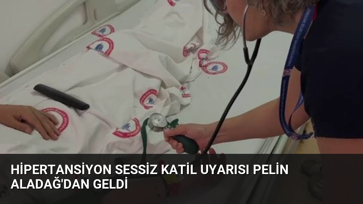 Hipertansiyon Sessiz Katil Uyarısı Pelin Aladağ’dan Geldi