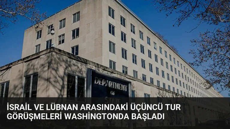 İsrail ve Lübnan Arasındaki Üçüncü Tur Görüşmeleri Washingtonda Başladı
