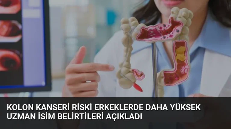 Kolon Kanseri Riski Erkeklerde Daha Yüksek Uzman İsim Belirtileri Açıkladı