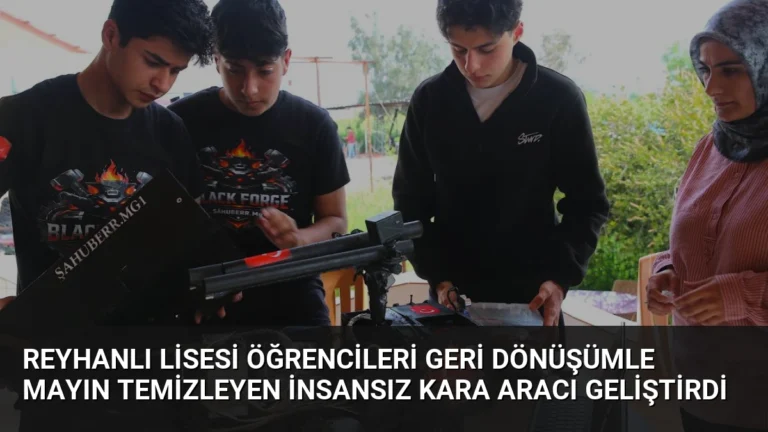 Reyhanlı Lisesi Öğrencileri Geri Dönüşümle Mayın Temizleyen İnsansız Kara Aracı Geliştirdi