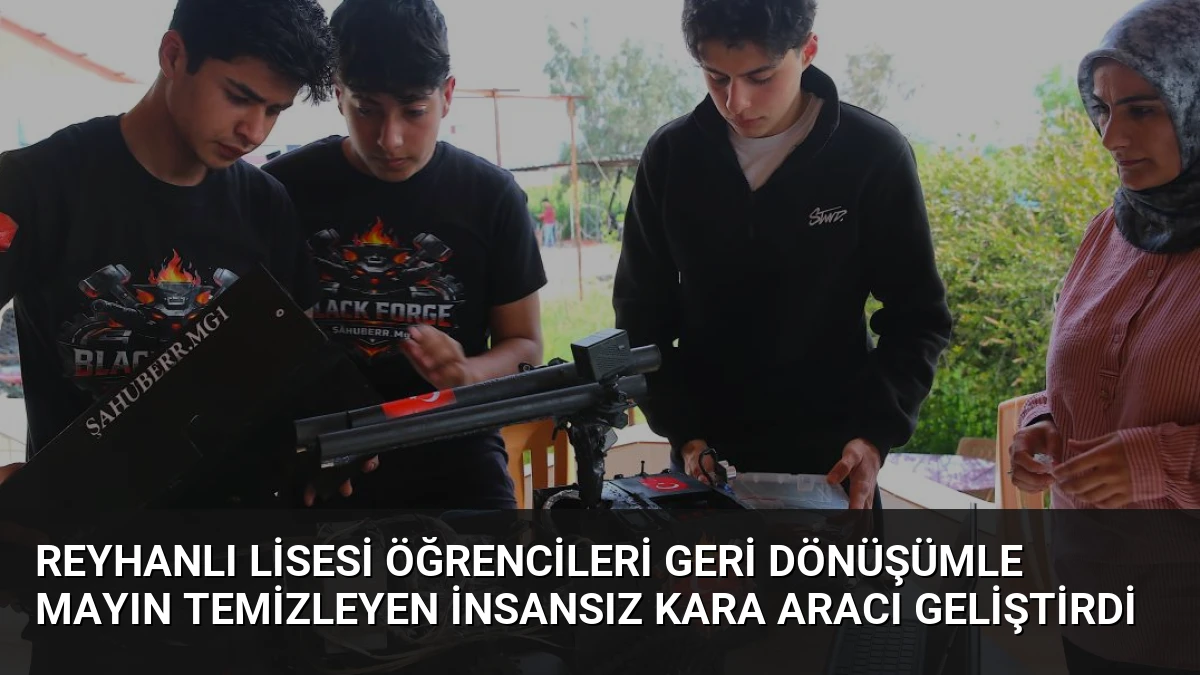 Reyhanlı Lisesi Öğrencileri Geri Dönüşümle Mayın Temizleyen İnsansız Kara Aracı Geliştirdi