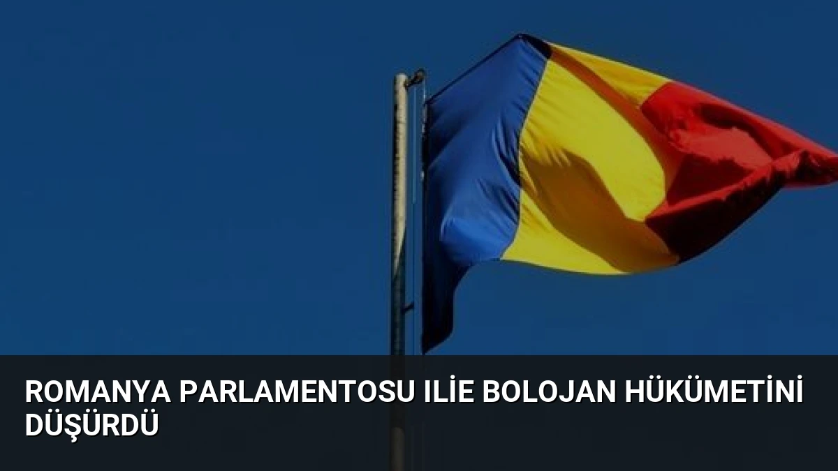 Romanya Parlamentosu Ilie Bolojan Hükümetini Düşürdü
