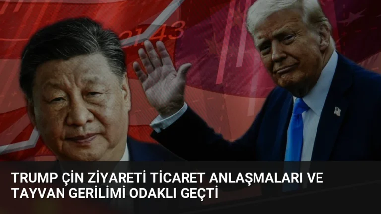 Trump Çin Ziyareti Ticaret Anlaşmaları ve Tayvan Gerilimi Odaklı Geçti