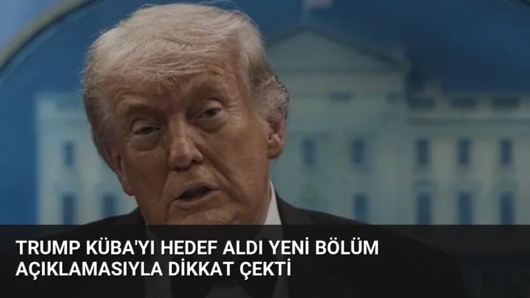 Trump Küba’yı Hedef Aldı Yeni Bölüm Açıklamasıyla Dikkat Çekti