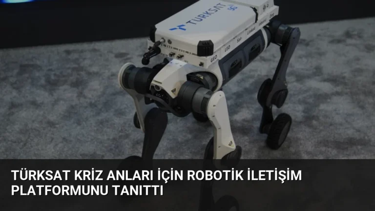 TÜRKSAT Kriz Anları İçin Robotik İletişim Platformunu Tanıttı
