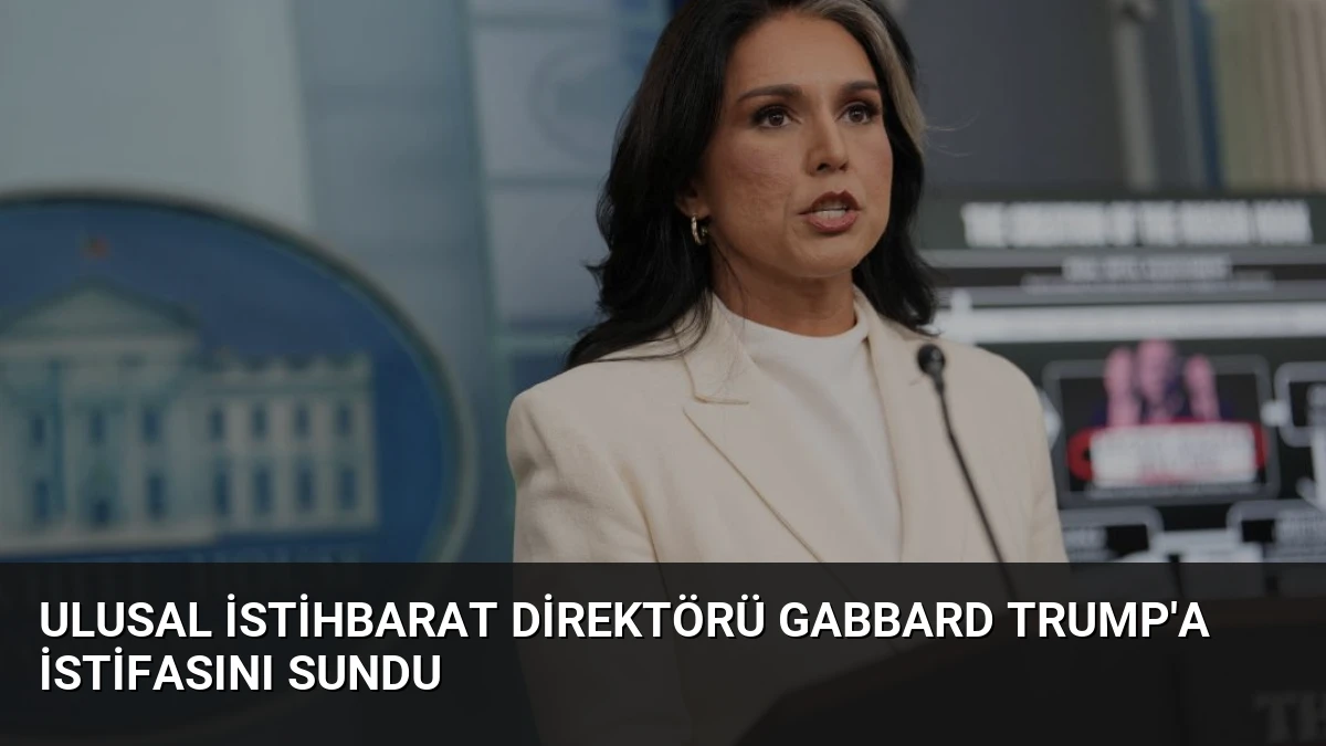 Ulusal İstihbarat Direktörü Gabbard Trump’a İstifasını Sundu