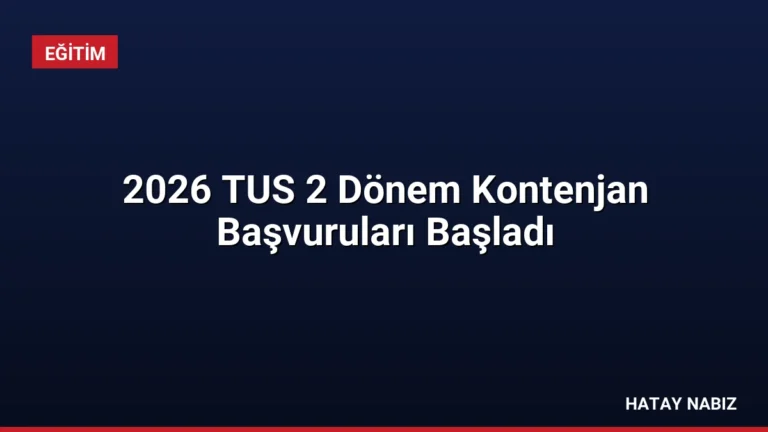 2026 TUS 2 Dönem Kontenjan Başvuruları Başladı