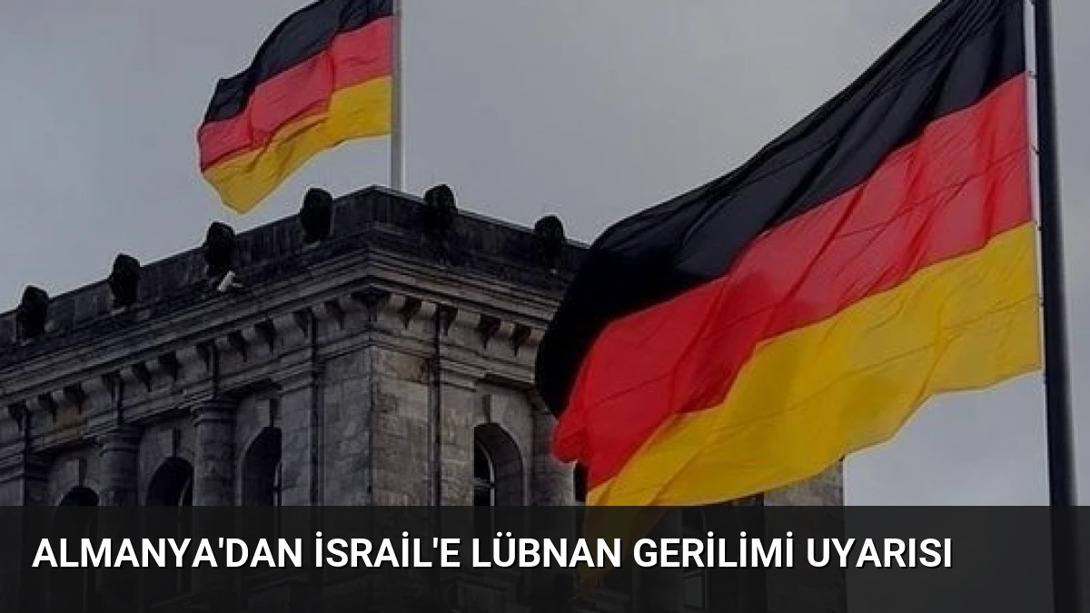 Almanya’dan İsrail’e Lübnan Gerilimi Uyarısı