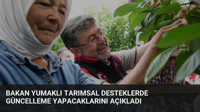 Bakan Yumaklı Tarımsal Desteklerde Güncelleme Yapacaklarını Açıkladı
