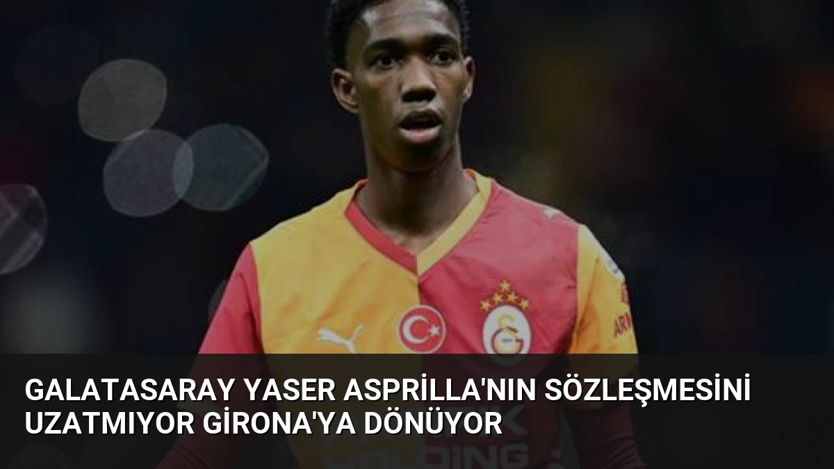 Galatasaray Yaser Asprilla’nın Sözleşmesini Uzatmıyor Girona’ya Dönüyor