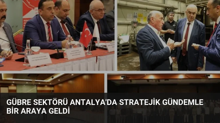 Gübre Sektörü Antalya’da Stratejik Gündemle Bir Araya Geldi