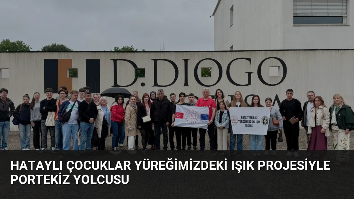 Hataylı Çocuklar Yüreğimizdeki Işık Projesiyle Portekiz Yolcusu