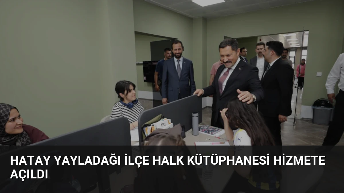 Hatay Yayladağı İlçe Halk Kütüphanesi Hizmete Açıldı