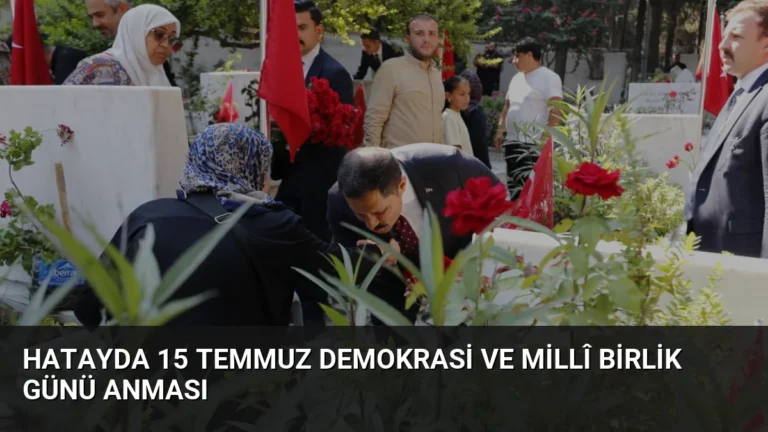 Hatayda 15 Temmuz Demokrasi ve Millî Birlik Günü Anması