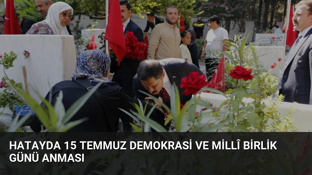 Hatayda 15 Temmuz Demokrasi ve Millî Birlik Günü Anması