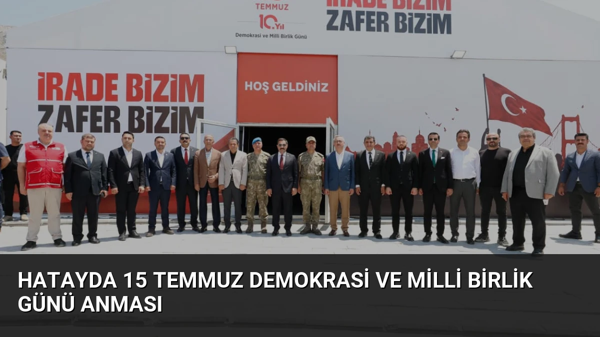 Hatayda 15 Temmuz Demokrasi ve Milli Birlik Günü Anması