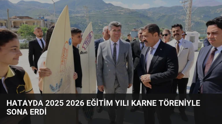 Hatayda 2025 2026 Eğitim Yılı Karne Töreniyle Sona Erdi