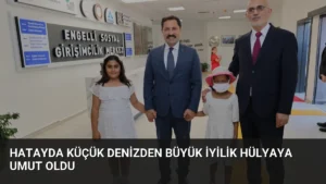 Hatayda Küçük Denizden Büyük İyilik Hülyaya Umut Oldu