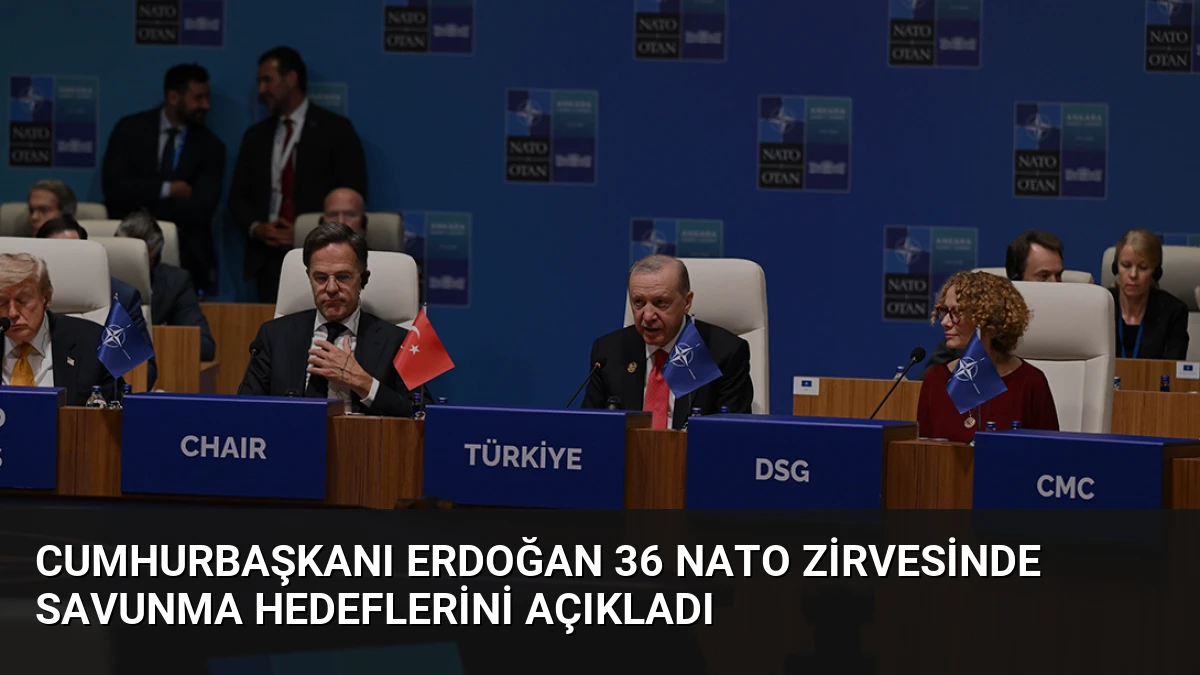 Cumhurbaşkanı Erdoğan 36 NATO Zirvesinde Savunma Hedeflerini Açıkladı