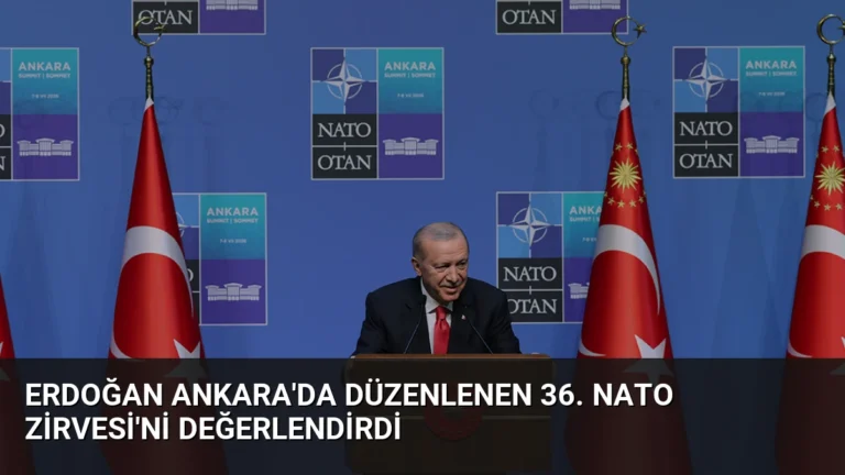 Erdoğan Ankara’da düzenlenen 36. NATO Zirvesi’ni değerlendirdi