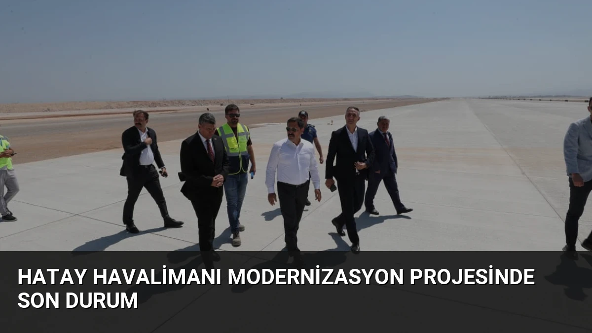 Hatay Havalimanı Modernizasyon Projesinde Son Durum