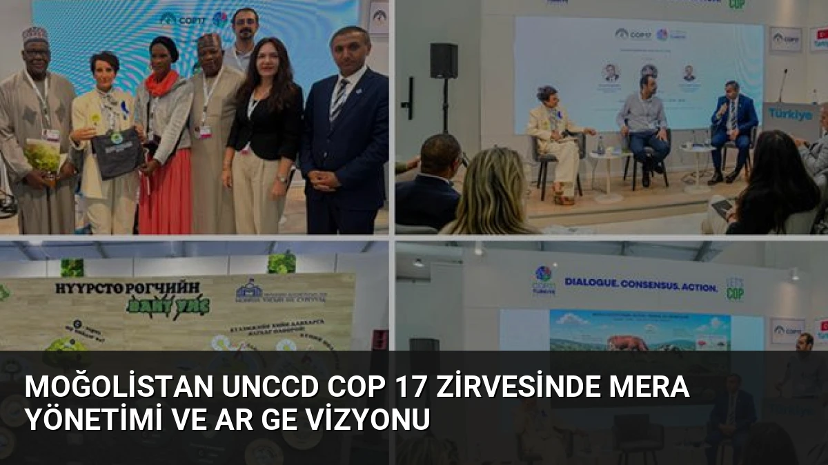 Moğolistan UNCCD COP 17 Zirvesinde Mera Yönetimi ve AR GE Vizyonu