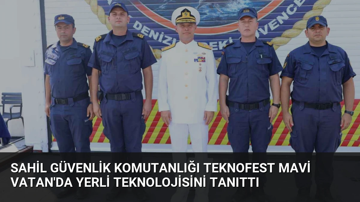Sahil Güvenlik Komutanlığı TEKNOFEST Mavi Vatan’da Yerli Teknolojisini Tanıttı