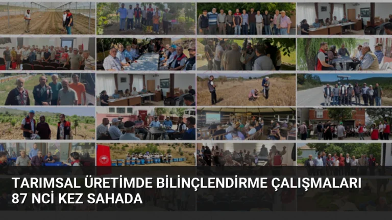 Tarımsal Üretimde Bilinçlendirme Çalışmaları 87 nci Kez Sahada