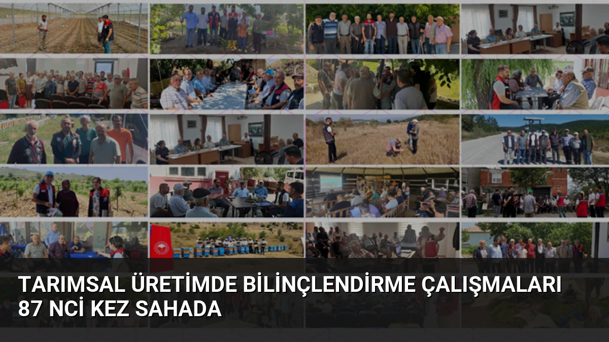 Tarımsal Üretimde Bilinçlendirme Çalışmaları 87 nci Kez Sahada