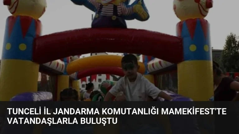 Tunceli İl Jandarma Komutanlığı MamekiFest’te Vatandaşlarla Buluştu