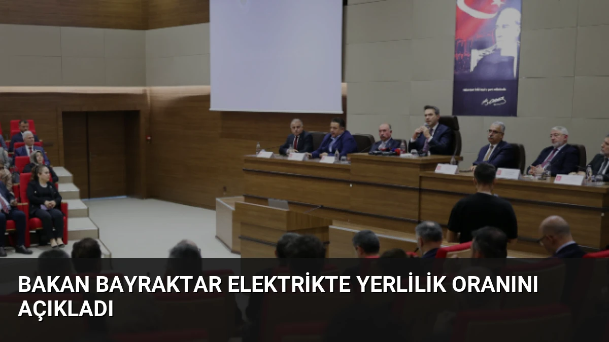 Bakan Bayraktar Elektrikte Yerlilik Oranını Açıkladı